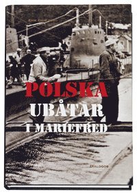 Polska ubåtar i Mariefred : en nästan okänd episod från andra världskriget (pocket)