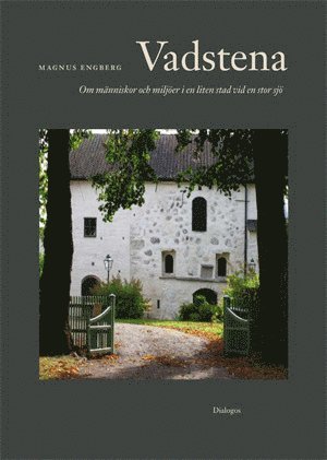 Vadstena : om mnniskor och miljer i en liten stad vid en stor sj (inbunden)