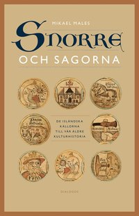 Snorre och sagorna : de islndska kllorna till vr ldre kulturhistoria (inbunden)