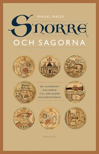 Snorre och sagorna : de isländska källorna till vår äldre kulturhistoria (inbunden)