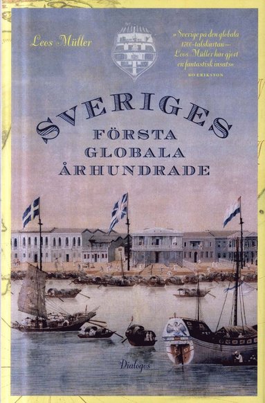 Sveriges f�rsta globala �rhundrade : en 1700-talshistoria (inbunden)