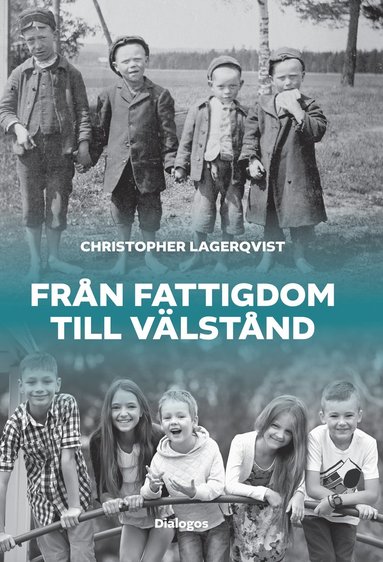 Från fattigdom till välstånd : Sveriges flykt från vardagshunger och för tidig död (häftad)
