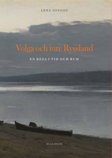 Volga och inre Ryssland : en resa i tid och rum (inbunden)