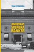 Amerikas svenska banker : finansiella entrepren�rer och etniska banker i massmigrationens tid 1850-1920