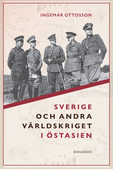 Sverige och andra världskriget i Östasien (inbunden)