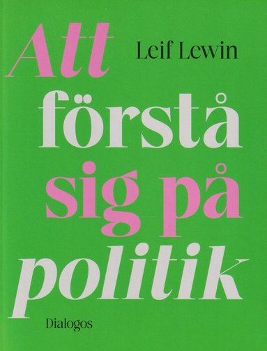 Att f�rst� sig p� politik (inbunden)
