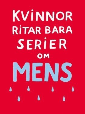 Kvinnor ritar bara serier om mens (hftad)
