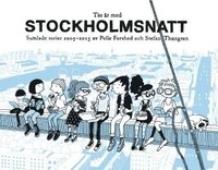 Tio r med Stockholmsnatt : samlade serier 2005 - 2015 (inbunden)