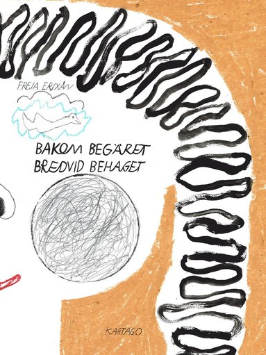 Bakom begret bredvid behaget (inbunden)