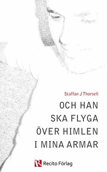 Och han ska flyga ver himlen i mina armar (inbunden)