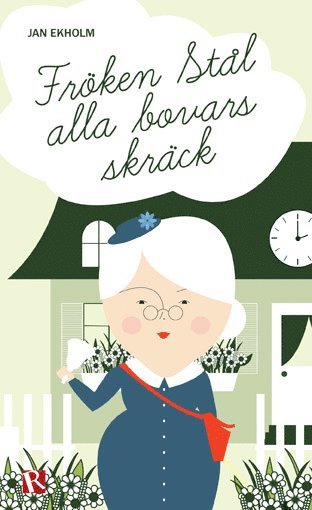 Fr�ken St�l : alla bovars skr�ck (inbunden)