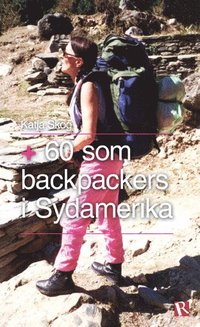 Plus 60 som backpackers i Sydamerika (hftad)