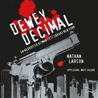 Dewey Decimal : en neurotisk hitman i ett sargat New York (mp3-skiva)