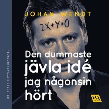 Den dummaste jävla idé jag någonsin hört (inbunden)