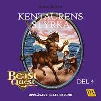 Beast Quest. Kentaurens styrka (cd-bok)