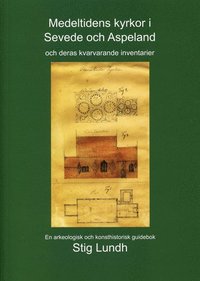 Medeltidens kyrkor i Sevede och Aspeland och deras kvarvarande inventarier : en arkeologisk och konsthistorisk guidebok (hftad)