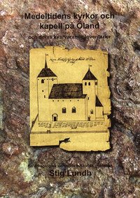 Medeltidens kyrkor och kapell p land och deras kvarvarande inventarier : en arkeologisk och konsthistorisk guidebok (hftad)