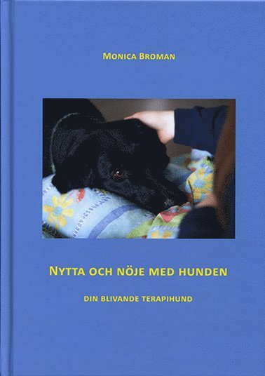 Nytta och nje med hunden : din blivande terapihund (inbunden)