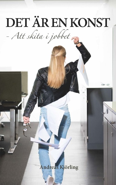 Det r en konst att skita i jobbet (hftad)
