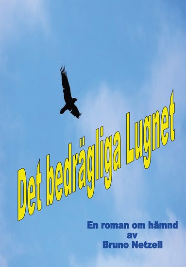 Det bedr�gliga Lugnet (inbunden)