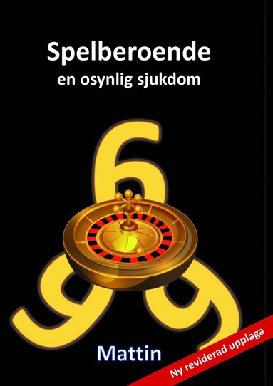 Spelberoende : en osynlig sjukdom (inbunden)