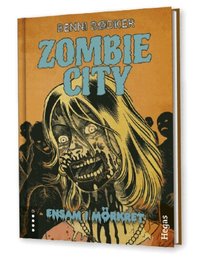 Omslag: Zombie City. Ensam i mörkret