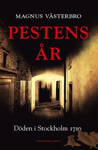 Pestens r : dden i Stockholm 1710 (e-bok)