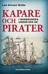 Kapare och pirater : i Nordeuropa under 800 r ca 1050-1856 (pocket)