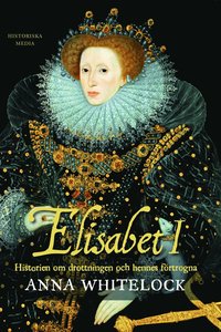 Elisabet I : historien om drottningen och hennes frtrogna (pocket)