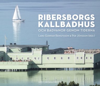 Ribersborgs kallbadhus : och badvanor genom tiderna (pocket)