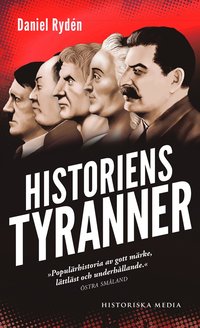 Historiens tyranner : en berttelse om diktatorer, despoter och auktoritra (pocket)