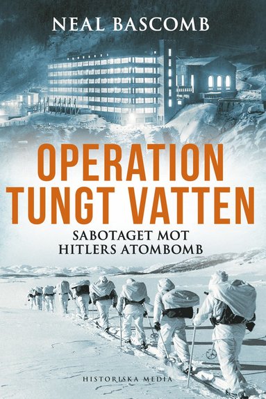 Operation tungt vatten : sabotaget mot Hitlers atombomb (pocket)