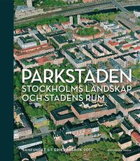 Parkstaden : Stockholms landskap och stadens rum (inbunden)