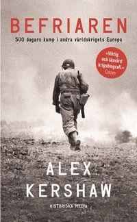 Befriaren : 500 dagars kamp i andra världskrigets Europa (pocket)