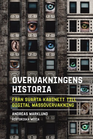 vervakningens historia : frn svarta kabinett till digital massvervakning (inbunden)