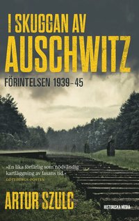 I skuggan av Auschwitz : förintelsen 1939-45 (häftad)