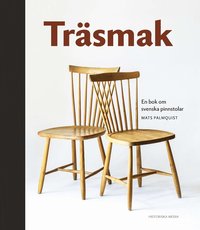 Trsmak : En bok om svenska pinnstolar (inbunden)