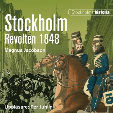 Stockholm. Revolten 1848 (ljudbok)