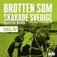 Brotten som skakade Sverige, del 4 (ljudbok)