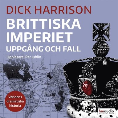 Brittiska imperiet : uppgng och fall (ljudbok)