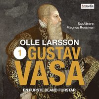 Gustav Vasa, del 1 (ljudbok)