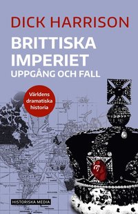 Brittiska imperiet : uppgång och fall (häftad)
