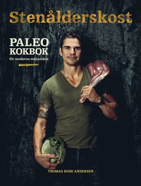 Stenålderskost : Paleo - kokbok för moderna människor (e-bok)