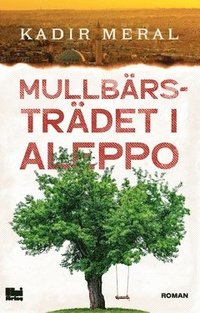 Mullbärsträdet i Aleppo (häftad)