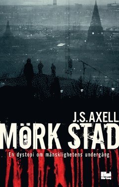 Mörk stad : en dystopi om mänsklighetens undergång (pocket)