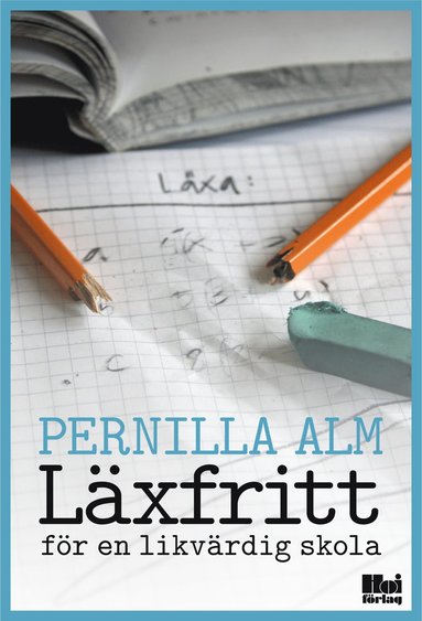 Läxfritt : för en likvärdig skola (inbunden)