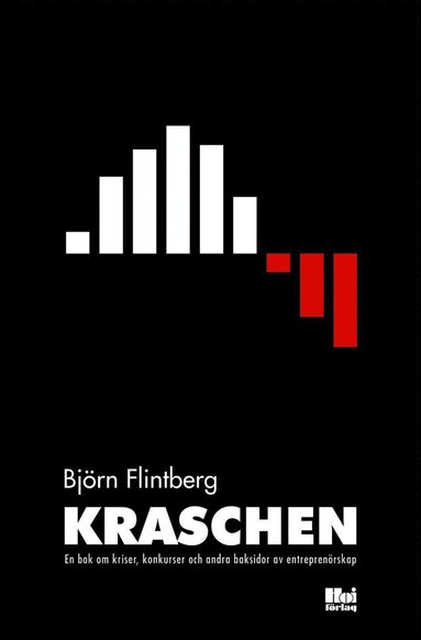 Kraschen : En bok om kriser, konkurser och andra baksidor av entreprenrska (hftad)