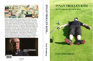 Innan trollen kom : en tv-man om en tid som är passé - Sven Strömberg ...