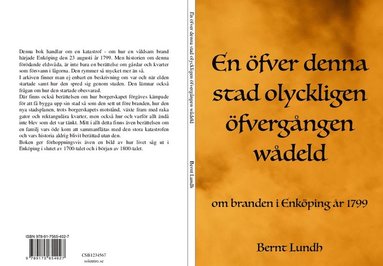 En fver denna stad olyckligen fvergngen wdeld : om branden i Enkping r 1799 (inbunden)
