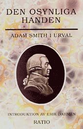 Osynliga Handen : Adam Smith I Urval (inbunden)